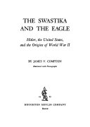 The Swastika and the Eagle: Hitler, the United States, and the Origins of World War II