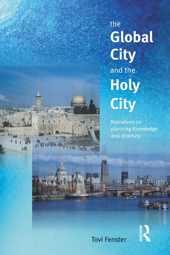 The Global City and the Holy City: Narratives on Knowledge, Planning and Diversity