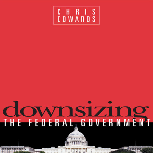 Downsizing the Federal Goverment