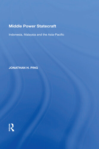 Middle Power Statecraft: Indonesia, Malaysia and the Asia-Pacific