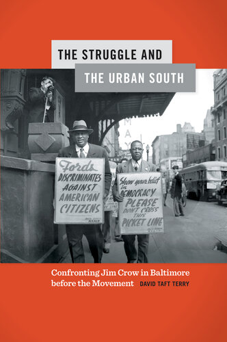 The Struggle and the Urban South: Confronting Jim Crow in Baltimore Before the Movement