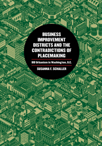 Business Improvement Districts and the Contradictions of Placemaking: Bid Urbanism in Washington, D.C.