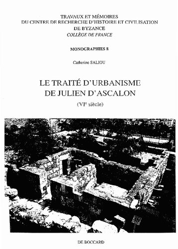 Le traité d’urbanisme de Julien d’Ascalon: droit et architecture en Palestine au VIe siècle