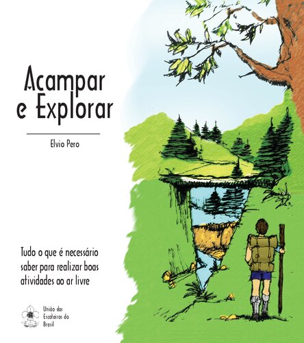 Acampar e explorar: tudo o que é necessário saber para realizar boas atividades ao ar livre