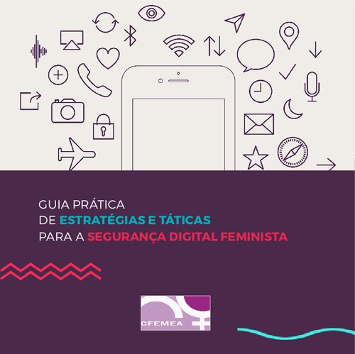 Guia prática de estratégias e táticas para a segurança digital feminina