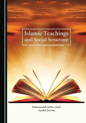 Islamic Teachings and Social Structure: Convictions and Contradictions