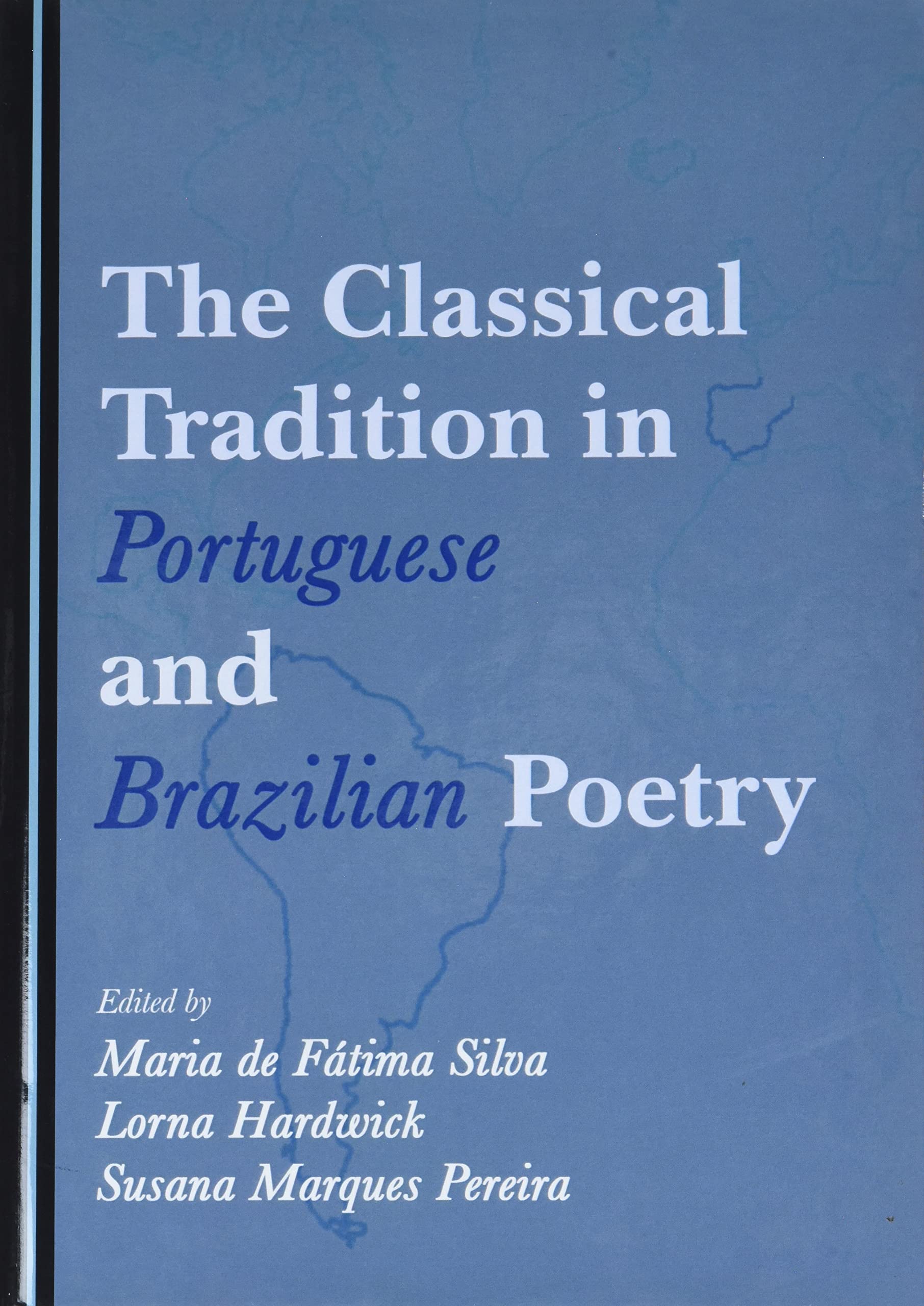 The Classical Tradition in Portuguese and Brazilian Poetry