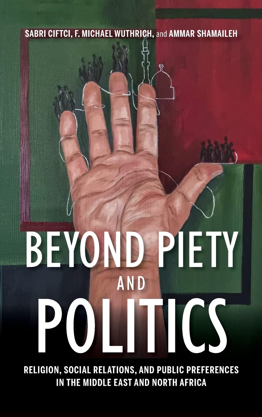 Beyond Piety and Politics: Religion, Social Relations, and Public Preferences in the Middle East and North Africa