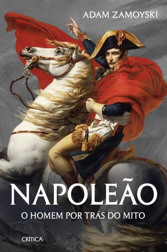 Napoleão: O homem por trás do mito