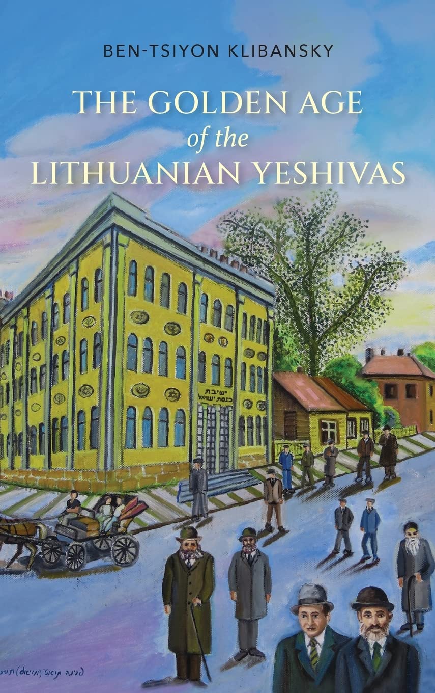 The Golden Age of the Lithuanian Yeshivas