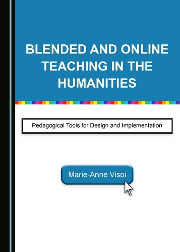 Blended and Online Teaching in the Humanities: Pedagogical Tools for Design and Implementation