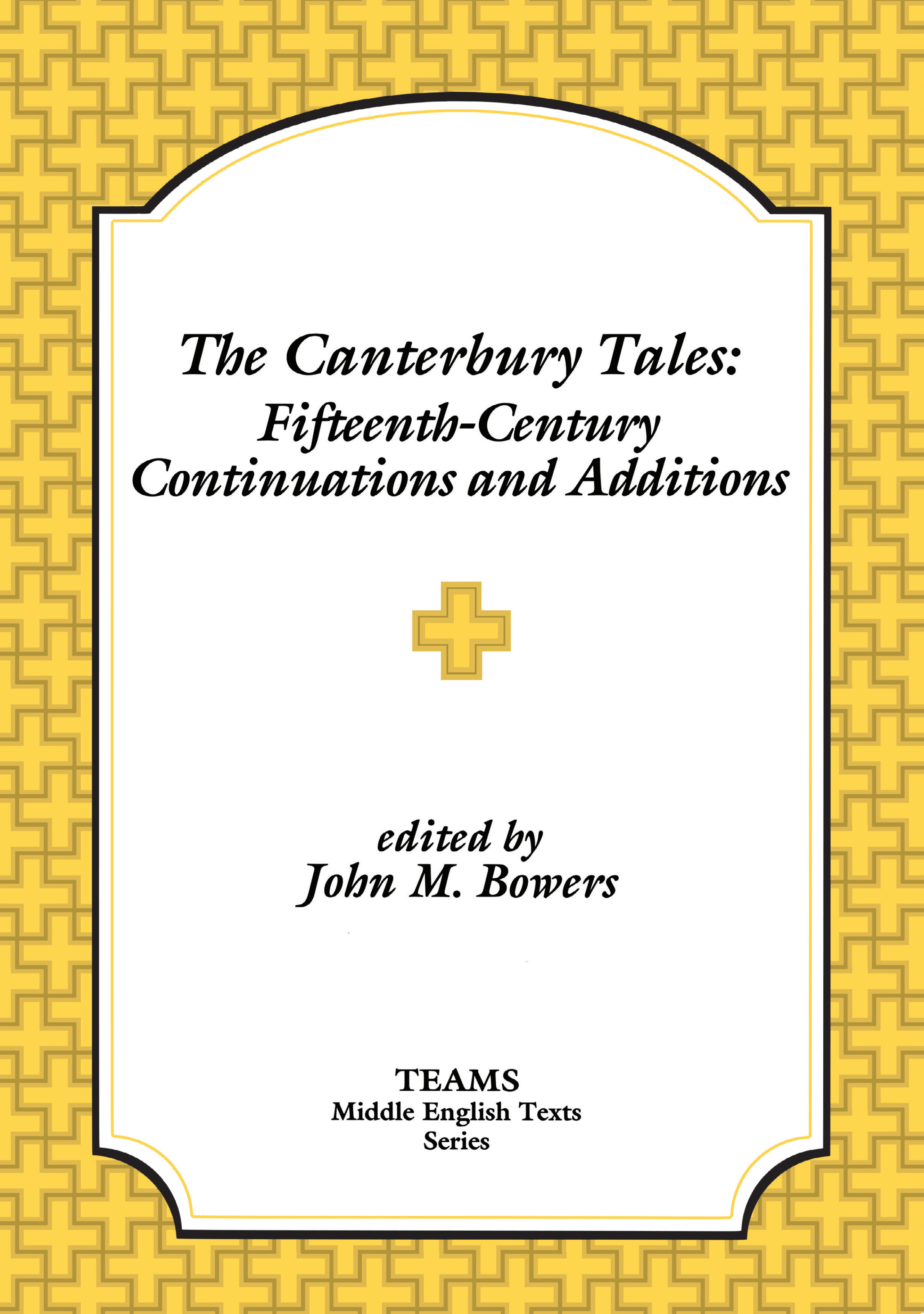 The Canterbury Tales: Fifteenth-Century Continuations and Additions