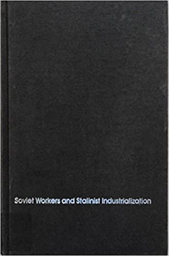 Soviet Workers and Stalinist Industrialisation