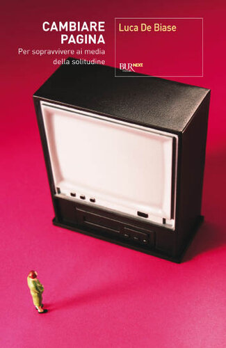 Cambiare pagina. Per sopravvivere ai media della solitudine