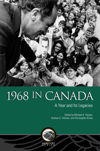 1968 in Canada : A Year and Its Legacies