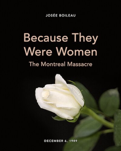 Because They Were Women - The Montreal Massacre