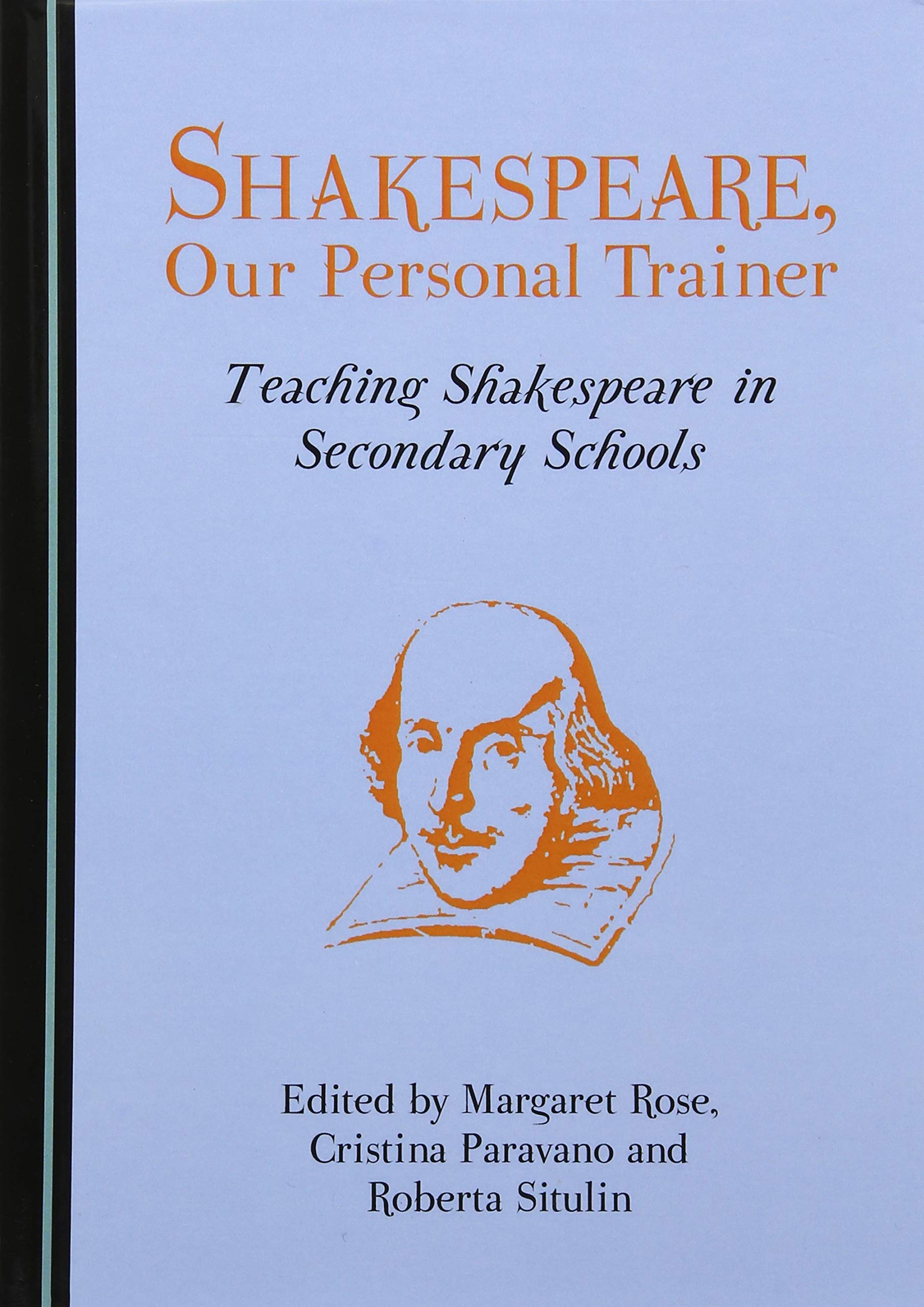 Shakespeare, Our Personal Trainer: Teaching Shakespeare in Secondary Schools