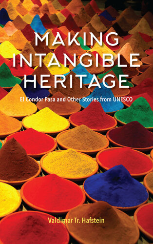 Making intangible heritage : El Condor Pasa and other stories fromUNESCO