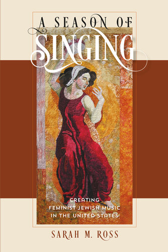 A season of singing : creating feminist Jewish music in the United States