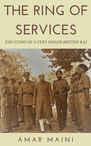 The Ring of Services: The Story of a Very Indian British Raj