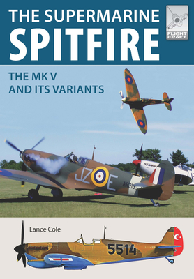 The Supermarine Spitfire Mkv: The Mk V and Its Variants