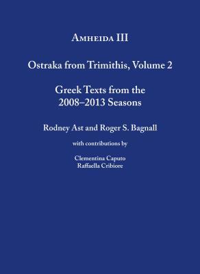 Amheida III: Ostraka from Trimithis, Volume 2