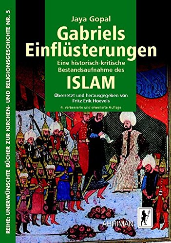 Gabriels Einflüsterungen: Eine historisch-kritische Bestandsaufnahme des Islam