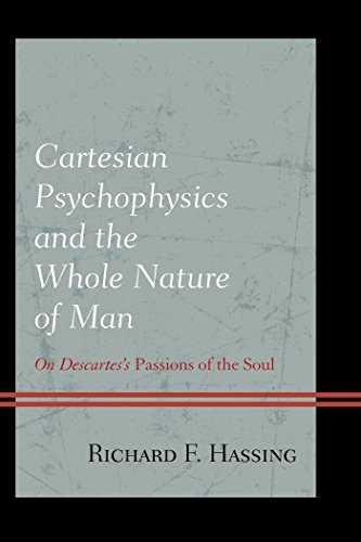 Cartesian psychophysics and the whole nature of man: on Descartes's passions of the soul