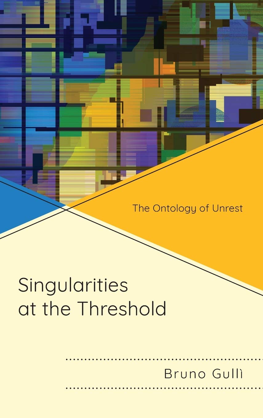 Singularities at the Threshold: The Ontology of Unrest