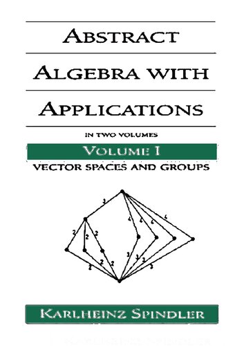 Abstract Algebra with Applications: In Two Volumes_ Vector Spaces and Groups
