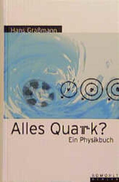 Alles Quark?: Ein Physikbuch