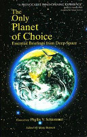 The Only Planet of Choice: Essential Briefings from Deep Space