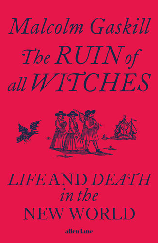 The ruin of all witches : life and death in the New World