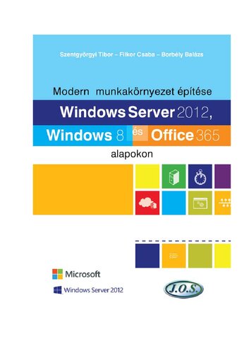 Modern munkakörnyezet építése Windows Server 2012, Windows 8 és Office 365 alapokon