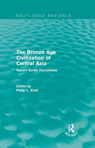 The Bronze Age Civilization of Central Asia: Recent Soviet Discoveries
