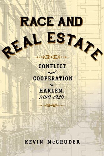 Race and real estate : interracial conflict and co-existence in Harlem, 1890-1920