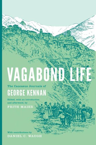 Vagabond life : the Caucasus journals of George Kennan
