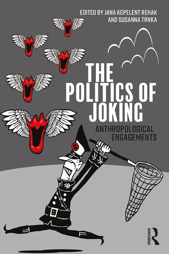The Politics of Joking: Anthropological Engagements