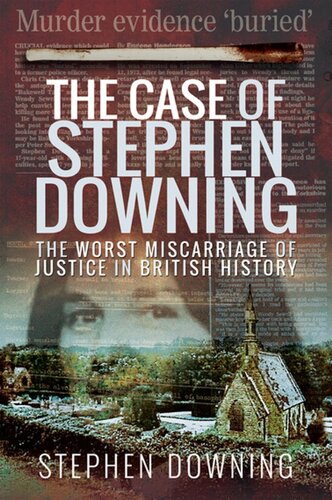 The Case of Stephen Downing The Worst Miscarriage of Justice in British History.