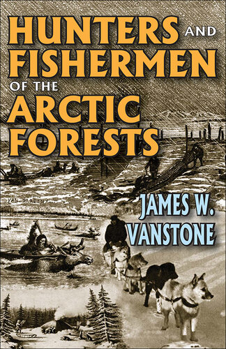 Hunters and Fishermen of the Arctic Forests