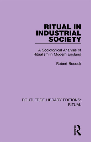 Ritual in industrial society a sociological analysis of ritualism in modern England