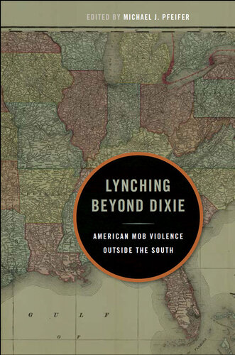 Lynching beyond Dixie American mob violence outside the South