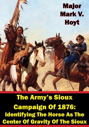 Army's Sioux Campaign Of 1876: Identifying The Horse As The Center Of Gravity Of The Sioux