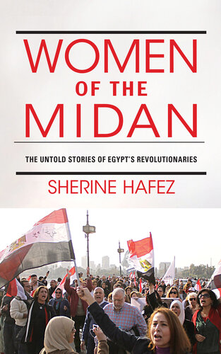 Women of the Midan : the untold stories of Egypt's revolutionaries