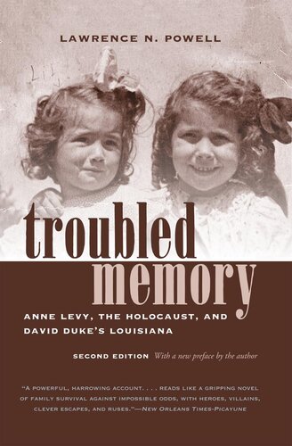 Troubled memory : Anne Levy, the Holocaust, and David Duke's Louisiana