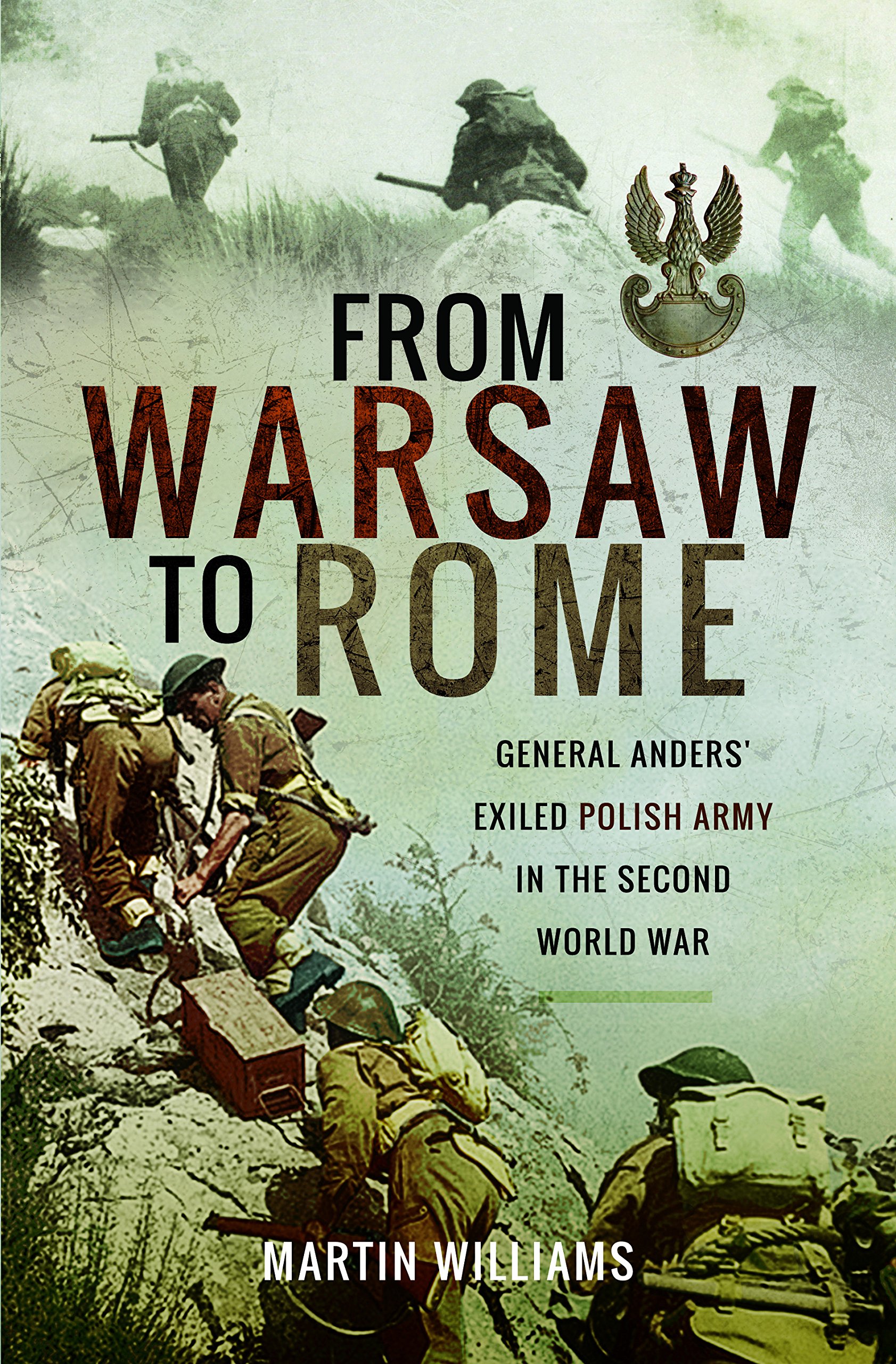 From Warsaw to Rome: General Anders' Exiled Polish Army in the Second World War