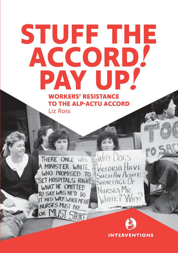 Stuff the Accord! Pay Up! Workers' Resistance to the ALP-ACTU Accord.