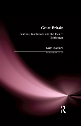 Great Britain Identities, Institutions and the Idea of Britishness since 1500