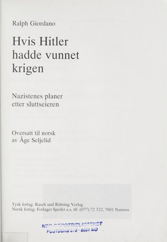 Hvis Hitler hadde vunnet krigen: nazistenes planer etter sluttseieren