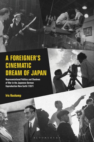 A foreigner's cinematic dream of Japan : representational politics and shadows of war in the Japanese-German coproduction new earth (1937)